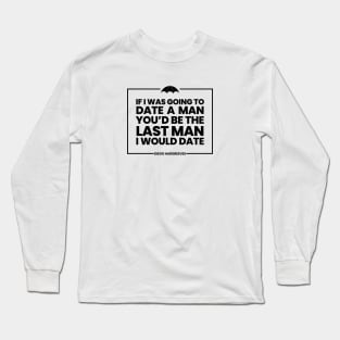 Funny Umbrella Academy Quote Long Sleeve T-Shirt